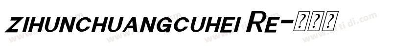 zihunchuangcuhei Re字体转换